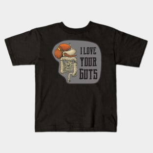 I Love Your Guts Kids T-Shirt